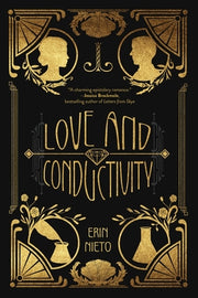 Love and Conductivity by Nieto, Erin