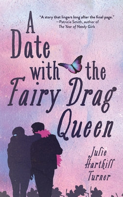 A Date with the Fairy Drag Queen by Harthill Turner, Julie