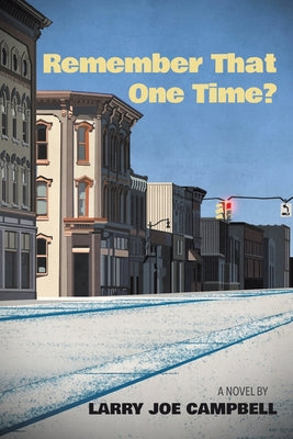 Remember That One Time? by Campbell, Larry Joe
