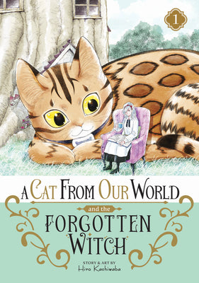A Cat from Our World and the Forgotten Witch Vol. 1 -- Hiro Kashiwaba, Paperback