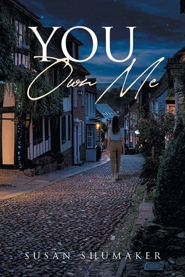 You Own Me by Shumaker, Susan
