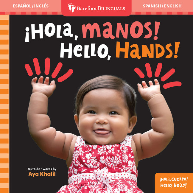Hello, Hands! (Bilingual Spanish & English) -- Aya Khalil, Board Book