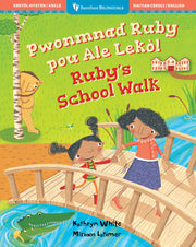 Ruby's School Walk (Bilingual Haitian Creole & English) by White, Kathryn