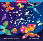 Whatever Comes Tomorrow (Bilingual Portuguese & English) by Gardyn Levington, Rebecca