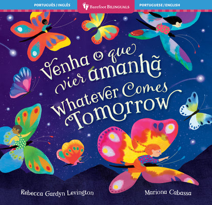 Whatever Comes Tomorrow (Bilingual Portuguese & English) by Gardyn Levington, Rebecca