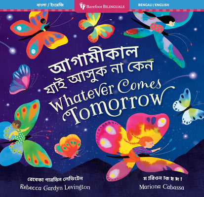 Whatever Comes Tomorrow (Bilingual Bengali & English) by Gardyn Levington, Rebecca