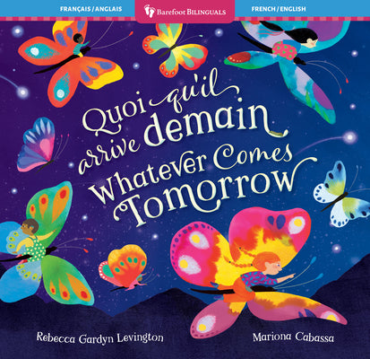 Whatever Comes Tomorrow (Bilingual French & English) by Gardyn Levington, Rebecca