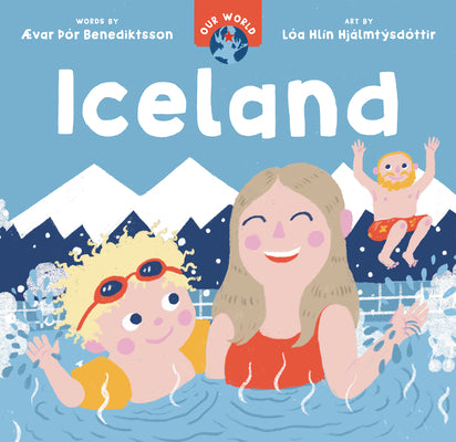 Our World: Iceland by Benediktsson, ÆVar þÓr