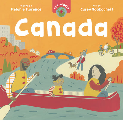 Our World: Canada by Florence, Melanie
