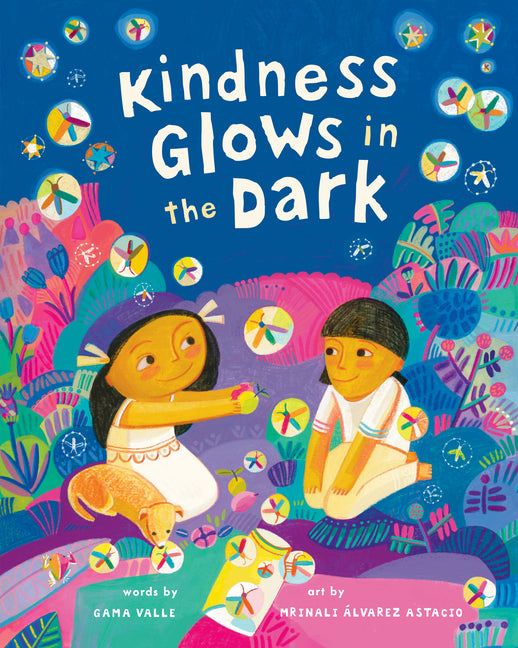 Kindness Glows in the Dark -- Gama Valle, Hardcover