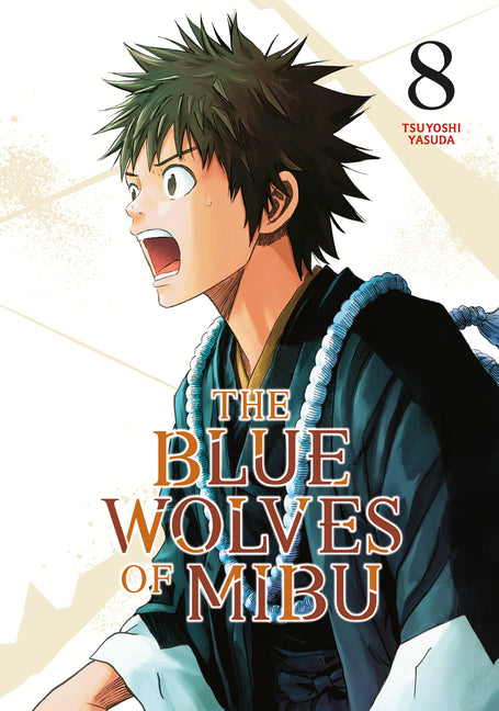 The Blue Wolves of Mibu 8 (Blue Miburo) -- Tsuyoshi Yasuda, Paperback