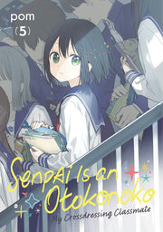 Senpai Is an Otokonoko: My Crossdressing Classmate 5 by POM
