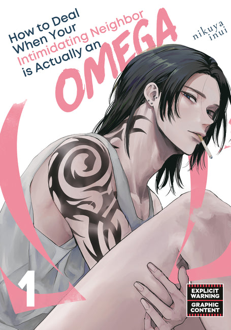 How to Deal When Your Intimidating Neighbor Is Actually an Omega 1 -- Nikuya Inui, Paperback