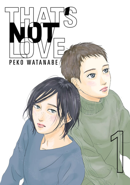 That's Not Love 1 -- Peko Watanabe, Paperback