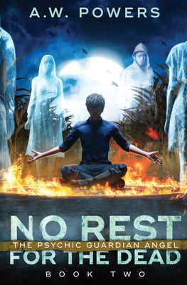 No Rest for the Dead: The Psychic Guardian Angel Book 2 by Powers, A. W.