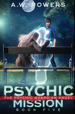 Psychic Mission: The Psychic Guardian Angel Book 5 by Powers, A. W.