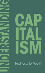 Understanding Capitalism by Wolff, Richard D.