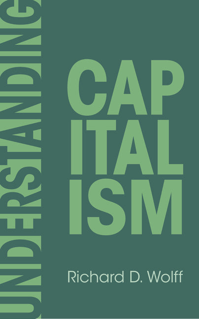 Understanding Capitalism by Wolff, Richard D.
