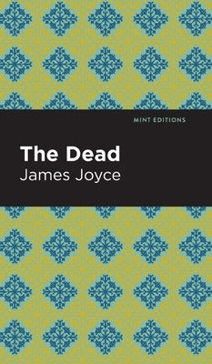 The Dead -- James Joyce, Hardcover