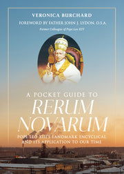 A Pocket Guide to Rerum Novarum: Pope Leo XIII's Landmark Encyclical and Its Application to Our Time by Burchard, Veronica