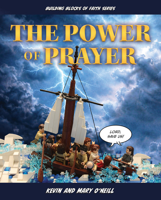 The Power of Prayer: Building Blocks of Faith Series -- Kevin And Mary O'Neill, Hardcover