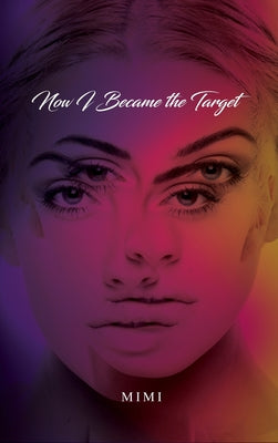 Now I Became the Target by Mimi