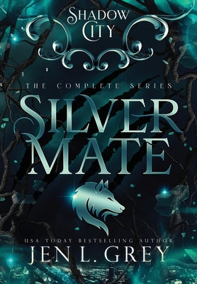 Shadow City: Silver Mate Complete Series -- Jen L. Grey, Hardcover