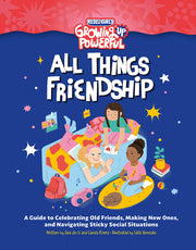 Rebel Girls All Things Friendship: A Guide to Celebrating Old Friends, Making New Ones, and Navigating Sticky Social Situations by Li, Sara Jin