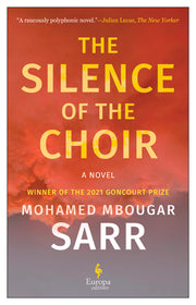 The Silence of the Choir by Sarr, Mohamed Mbougar