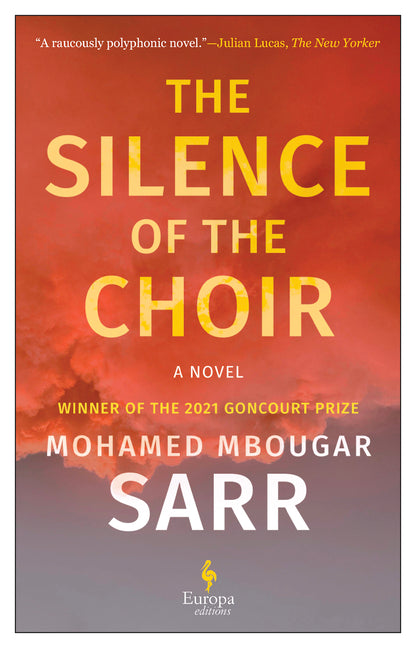 The Silence of the Choir by Sarr, Mohamed Mbougar