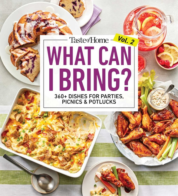 Taste of Home What Can I Bring? Vol. 2: 300 Plus Recipes for Potlucks Bake Sales and Gatherings -- Taste of Home, Paperback