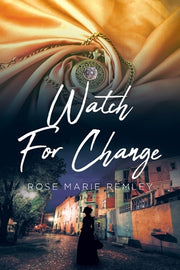 Watch For Change by Remley, Rose Marie