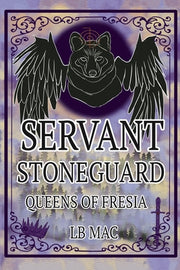Servant Stonegaurd: Queens of Fresia by Mac, Lb
