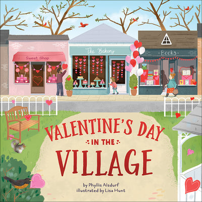 Valentine's Day in the Village -- Phyllis Alsdurf, Hardcover