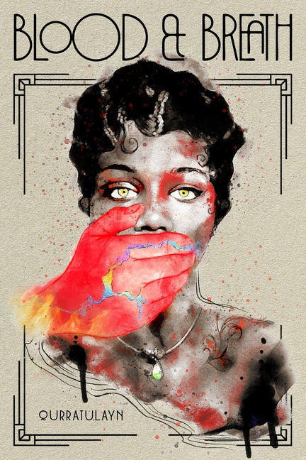 Blood & Breath -- Qurratulayn, Hardcover