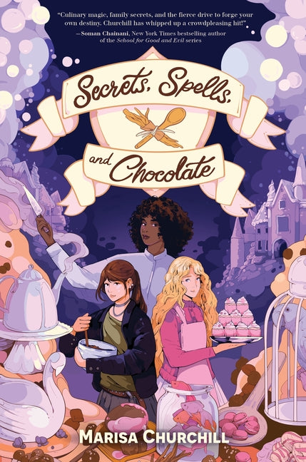 Secrets, Spells, and Chocolate -- Marisa Churchill, Hardcover