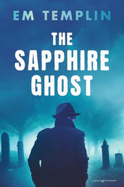 The Sapphire Ghost by Templin, Em