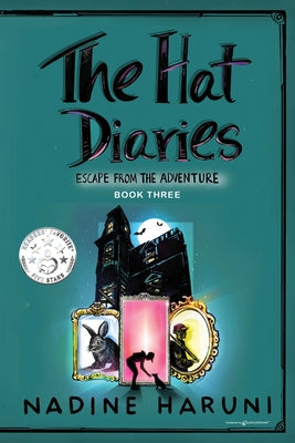 THE HAT DIARIES(TM) Escape From the Adventure -- Nadine Haruni, Paperback