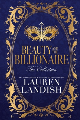 Beauty and the Billionaire: The Collection by Landish, Lauren