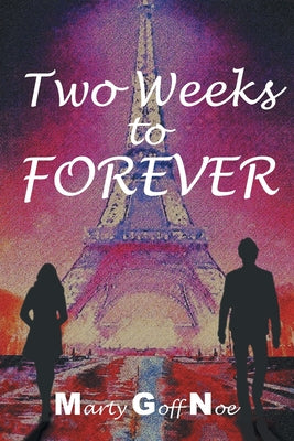 Two Weeks to Forever -- Marty Goff Noe, Paperback
