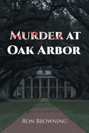 Murder At Oak Arbor by Browning, Ron