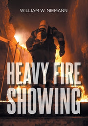 Heavy Fire Showing by Niemann, William W.