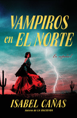 Vampiros En El Norte / Vampires of El Norte -- Isabel Cañas, Paperback
