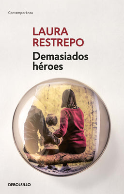 Demasiados H?roes / Too Many Heroes by Restrepo, Laura