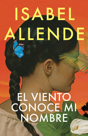El Viento Conoce Mi Nombre / The Wind Knows My Name by Allende, Isabel