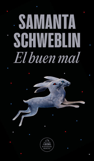 El Buen Mal / Good and Evil and Other Stories -- Samanta Schweblin, Paperback