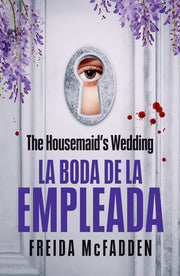The Housemaid's Wedding (La Boda de la Empleada) by McFadden, Freida