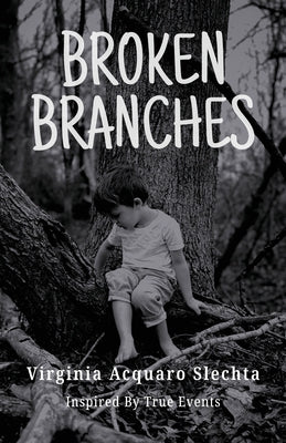 Broken Branches by Slechta, Virginia Acquaro