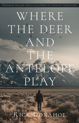 Where the Deer and the Antelope Play -- Rick Donahoe, Paperback