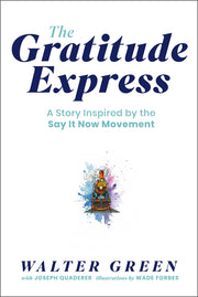 The Gratitude Express by Green, Walter